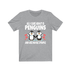 All I Care About Is Penguins And Maybe 3 People Shirt - penguin print design