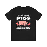All I Care About Is Pigs And Like Maybe 3 People Funny Shirt, Pig Lover Shirt, Pig Shirt, Pig Funny Shirt, Pig Lover Gift, Boy Girl T-Shirt Image 1