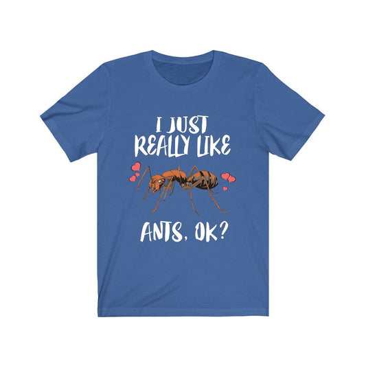 I Just Really Like Ants OK Shirt - ant print design