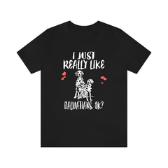 I just really like dalmatians ok funny spotted coach dog tee