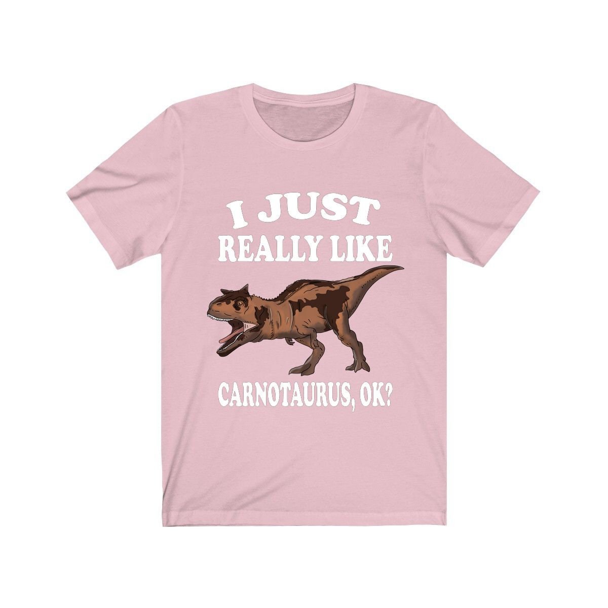 I Just Really Like Carnotaurus Ok Dinosaurs Shirt, Carnotaurus Lover Shirt, Dinosaur Lover Gift, Carnotaurus Dinosaur Gift T-Shirt Image 4