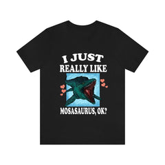I Just Really Like Mosasaurus Shirt - Mosasaurus print design
