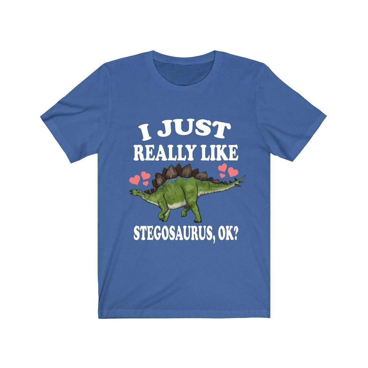 I Just Really Like Stegosaurus Ok Dinosaurs Shirt, Stegosaurus Lover Shirt, Dinosaur Lover Gift, Stegosaurus Dinosaur Gift T-Shirt Image 2