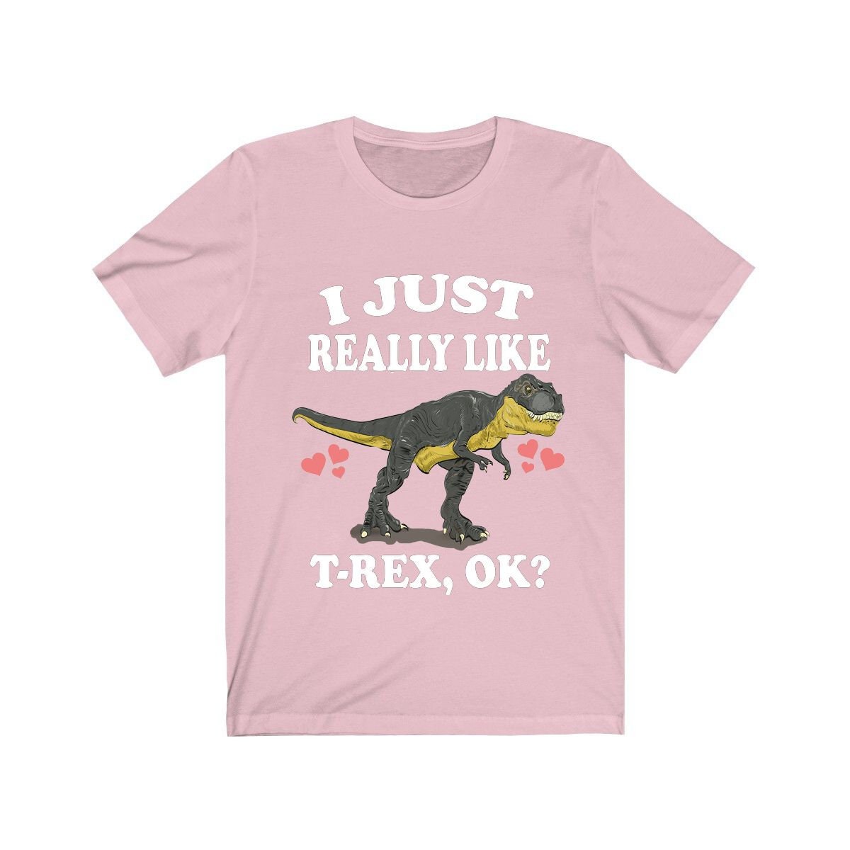 I Just Really Like T-Rex Ok Dinosaurs Shirt, T-Rex Lover Shirt, Dinosaur Lover Gift, T-Rex Dinosaur Gift T-Shirt Image 4