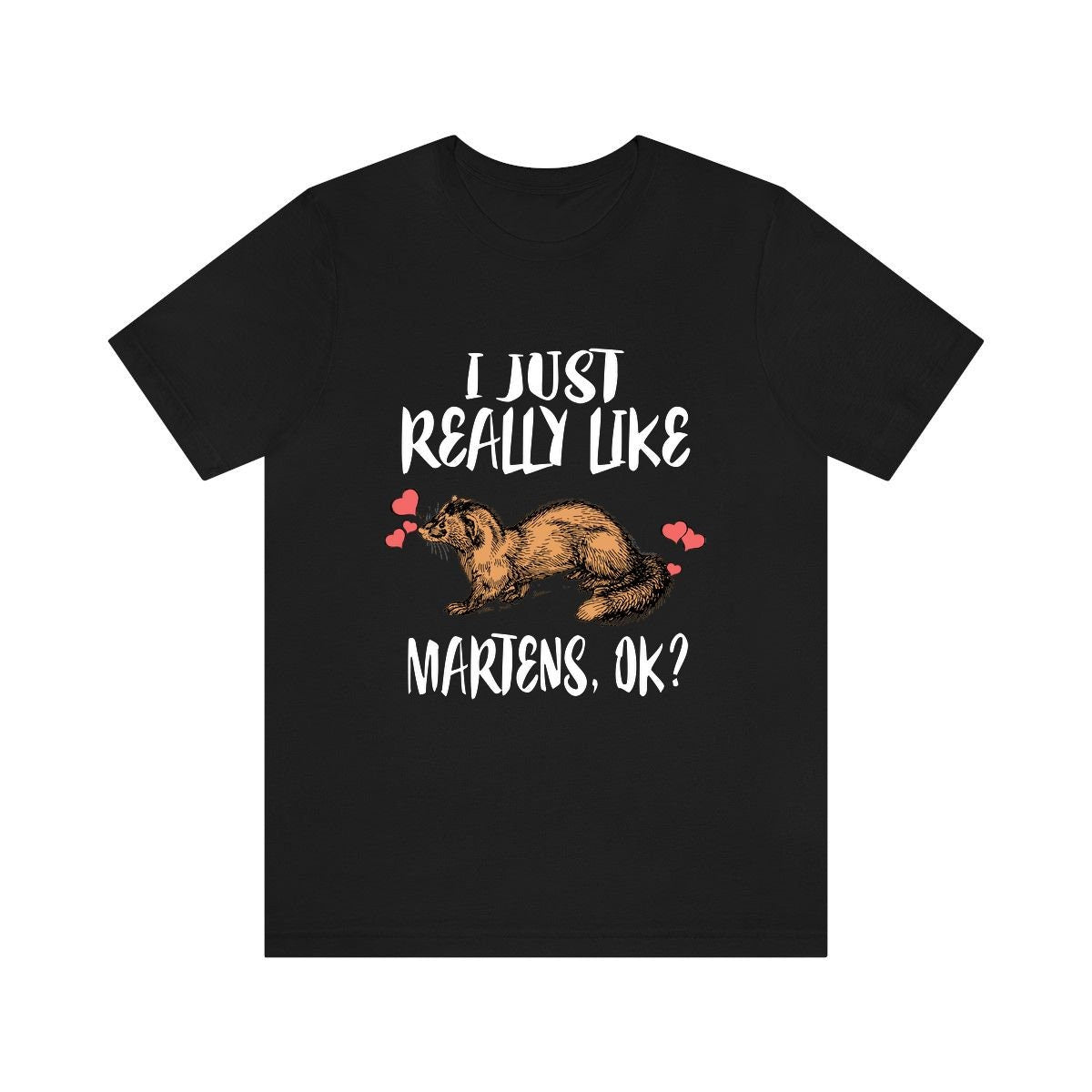 I Just Really Like Martens Ok Shirt, Marten Lover Shirt, Marten Shirt, Marten Lover Gift, Animal Adult Kids T-Shirt Image 1