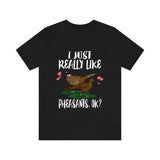 I Just Really Like Pheasants Birds Shirt, Pheasant Lover Shirt, Birding Shirt, Pheasant Lover Gift, Animal Adult Kids T-Shirt Image 2