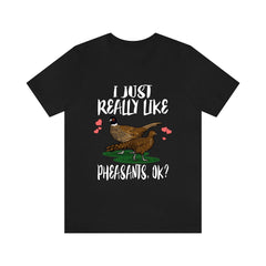 I Just Really Like Pheasants Birds Shirt - pheasant print design