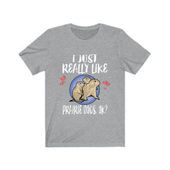 I Just Really Like Prairie Dogs Shirt - prairie dog print design