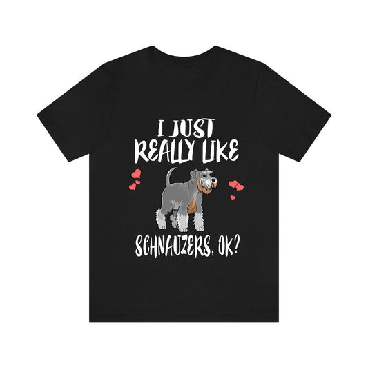 I Just Really Like Schnauzers Shirt - Schnauzer print design