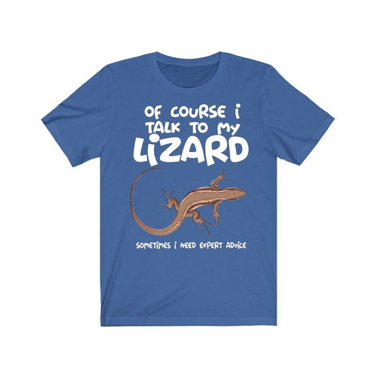 Of Course I Talk To My Lizard I Need Expert Advice Shirt - lizard print design