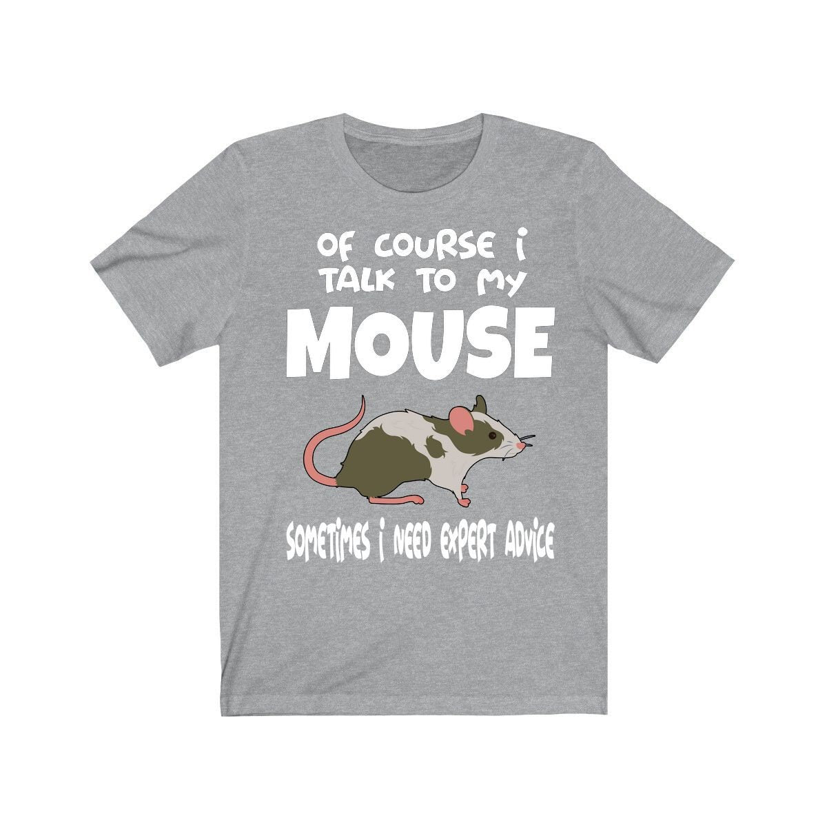 Of Course I Talk To My Mouse I Need Expert Advice Shirt, Mouse Lover Shirt, Mice Lover Gift, Mouse Tee, Animal Adult Toddler Kids T-Shirt Image 3