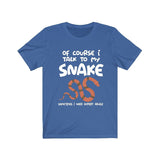 Of Course I Talk To My Snake I Need Expert Advice  Shirt, Snake Lover Shirt, Snake Lover Gift, Animal Lover Shirt, Adult Kids Gift T-Shirt Image 2