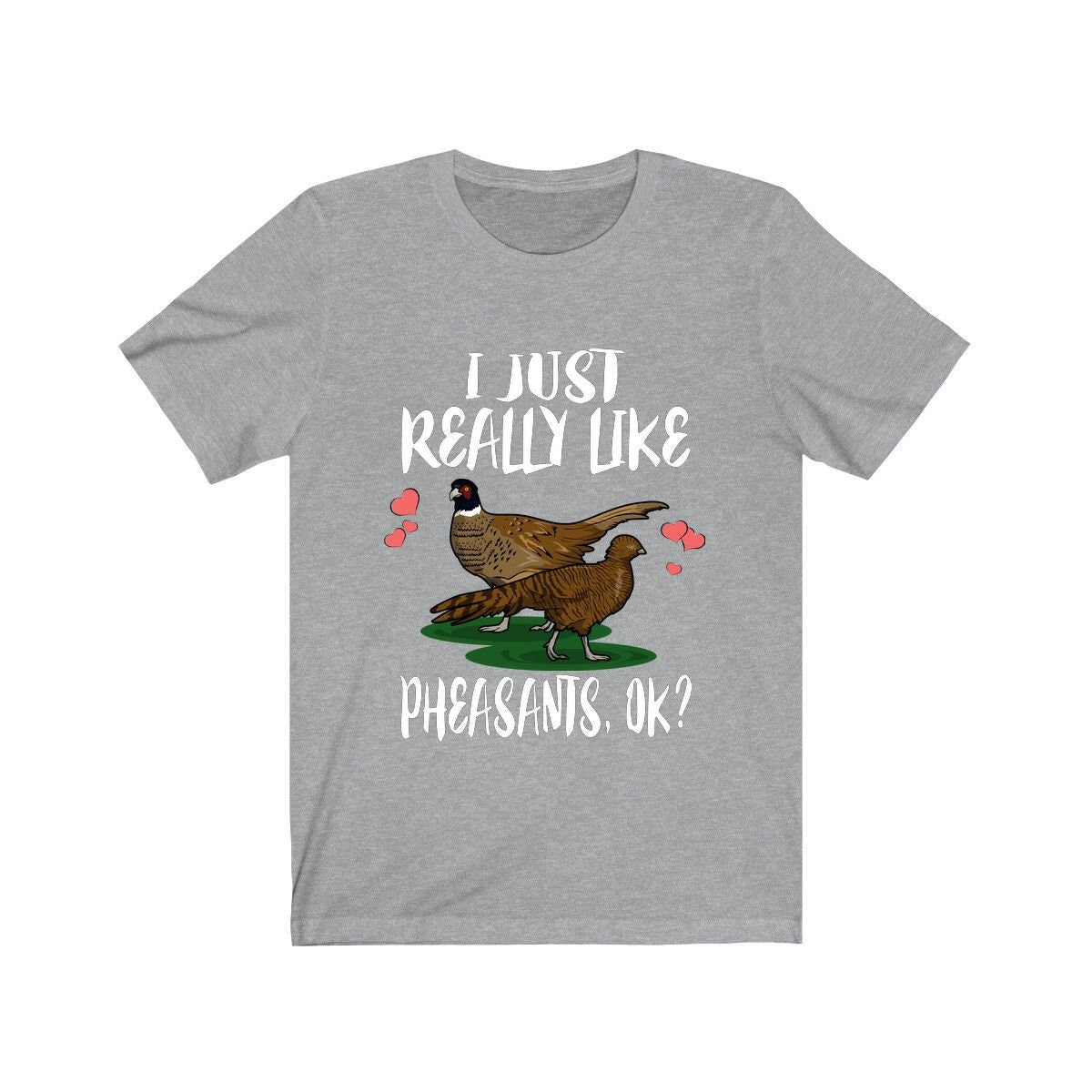 I Just Really Like Pheasants Birds Shirt, Pheasant Lover Shirt, Birding Shirt, Pheasant Lover Gift, Animal Adult Kids T-Shirt Image 1