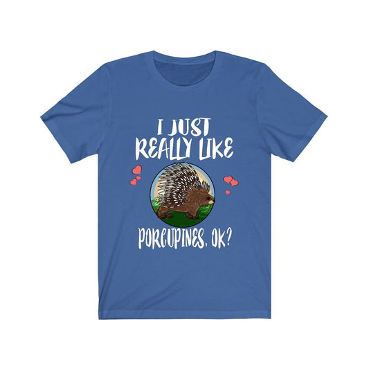 I Just Really Like Porcupines OK Shirt - porcupine print design