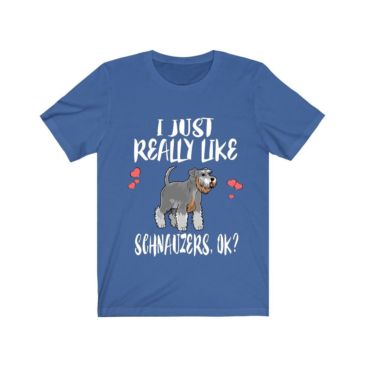 I Just Really Like Schnauzers OK Dog Shirt, Schnauzer Owner Gift, Schnauzer Shirt, Dog Shirt, Animal Adult Toddler Infant Kids Gift T-Shirt Image 2