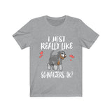 I Just Really Like Schnauzers OK Dog Shirt, Schnauzer Owner Gift, Schnauzer Shirt, Dog Shirt, Animal Adult Toddler Infant Kids Gift T-Shirt Image 3