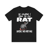 Off Course I Talk To My Rat I Need Expert Advice Shirt, Rat Lover Shirt, Rat Owner Shirt, Animal Shirt, Adult Toddler Kids Gift T-Shirt Image 1
