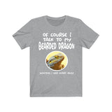 Of Course I Talk To My Bearded Dragon I Need Expert Advice Shirt, Bearded Dragon Shirt, Bearded Dragon Lover Gift, Bearded Dragon Pet Tee Image 3