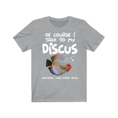 I Talk To My Discus T-Shirt - discus fish print design