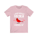 I Just Really Like Cardinals Birds Shirt, Cardinal Lover Shirt, Birding Gift, Cardinal Bird Shirt,  Adult Toddler Kids Gift T-Shirt Image 4