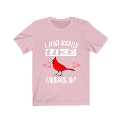 I Just Really Like Cardinals Birds Shirt - cardinal bird print design