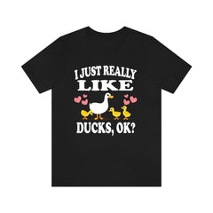 I Just Really Like Ducks Shirt, Duck Shirt, Duck Lover Gift, Bird Lover Shirt, Animal Lover Adult Toddler Infant Kids Gift T-Shirt Image 1