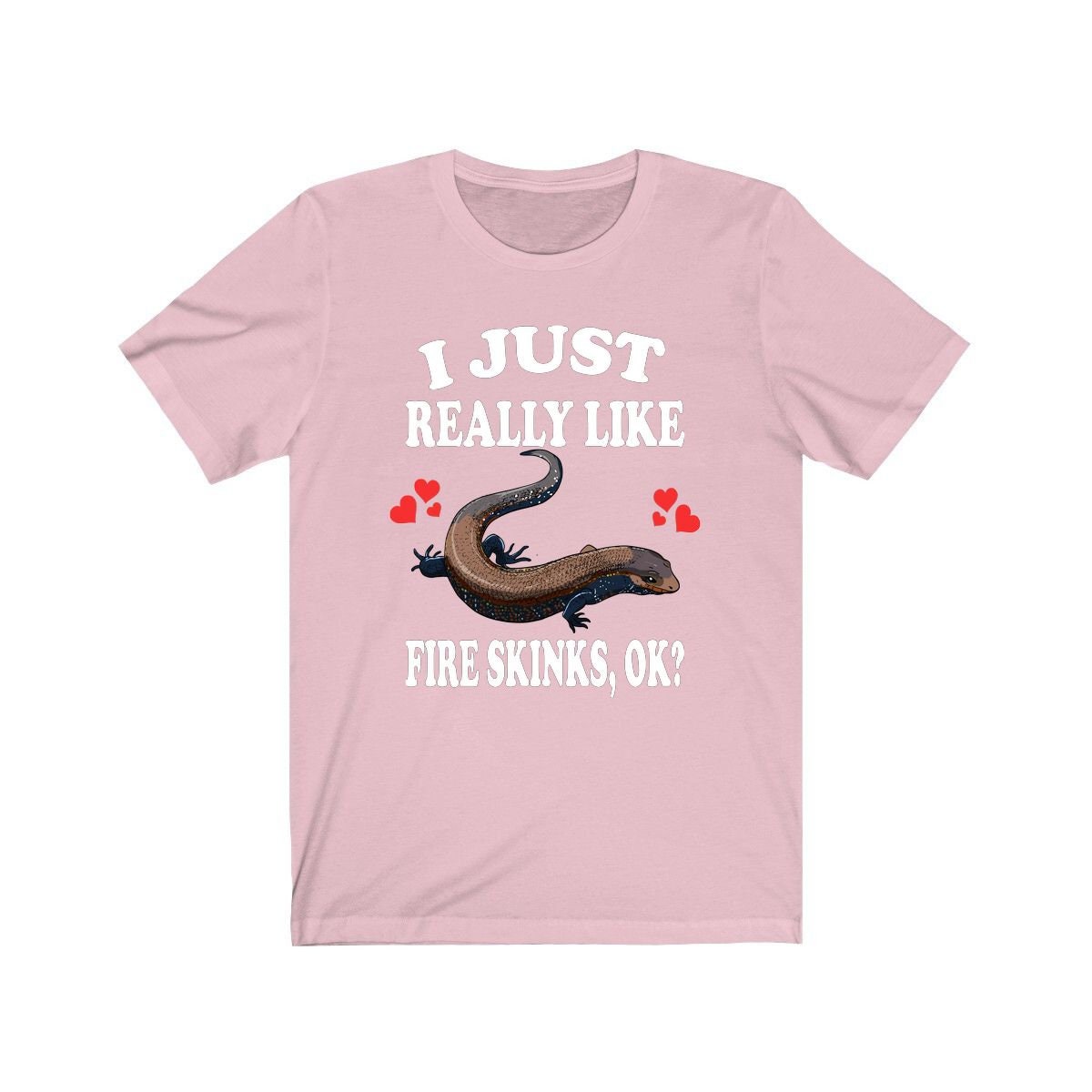 I Just Really Like Fire Skinks Ok Lizards Shirt, Skink Lizard Lover Shirt, Pet Fire Skink Gift, Lizard Shirt, Adult Kids Animal T-Shirt Image 4