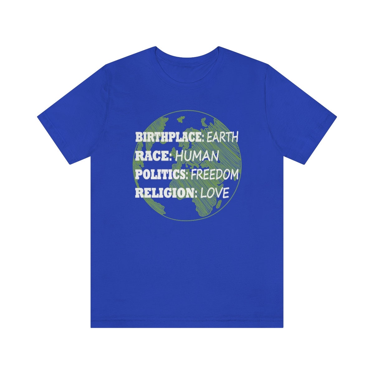 Birth Place Earth Race Human Politics Freedom Religion Love T-Shirt Human Rights Advocate Shirt Image 4