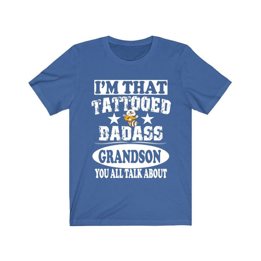 I'm That Tattooed Badass Grandson You All Talk About Shirt - tattooed grandson design