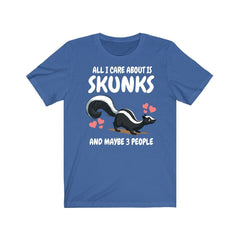 All I Care About Is Skunks And 3 People Shirt - skunk print design