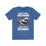 Behind Every Great Women Are A Lot Of Skunks Shirt, Skunk Lover Shirt, Skunk Mom Shirt, Skunk Owner Shirt, Skunk Lover Boy Girl Shirt Image 3