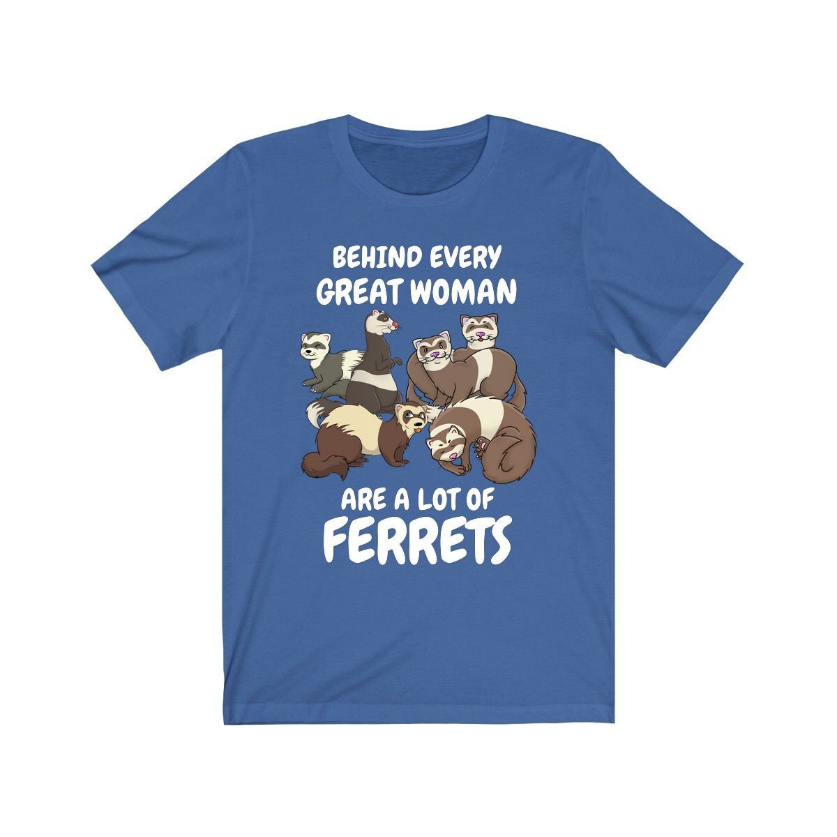 Behind Every Great Women Are A Lot Of Ferrets Shirt, Ferret Lover Shirt, Funny Ferret Shirt, Ferret Owner Gift, Animal Ferret Girl Shirt Image 2