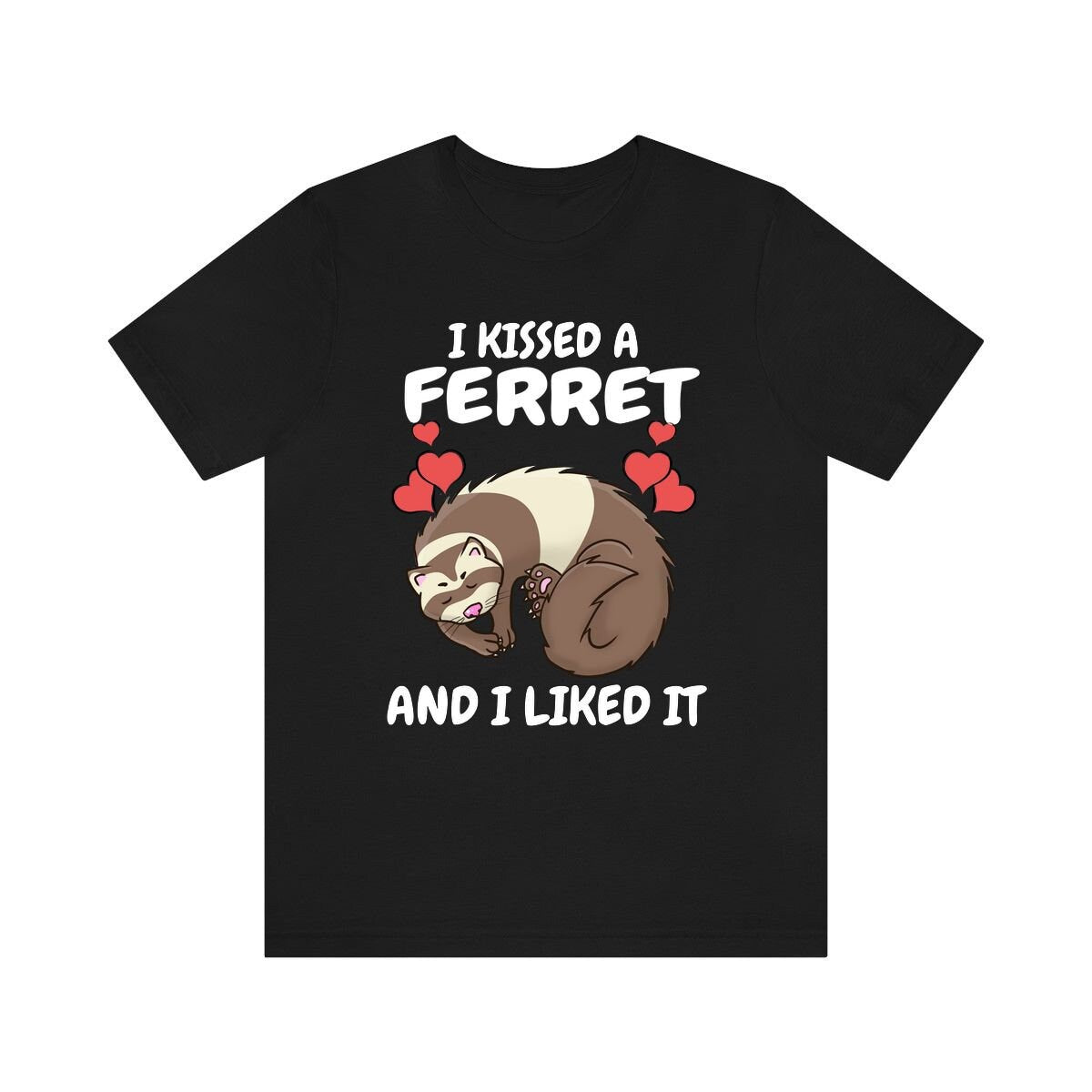 I Kissed A Ferret And I Liked it Shirt, Ferret Lover Shirt, Cute Ferret Shirt, Ferret Owner Gift, Animal Ferret Boy Girl Shirt Image 1