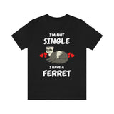 I'm Not Single I Have A Ferret Shirt, Ferret Lover Shirt, Cute Ferret Shirt, Funny Ferret Owner Gift, Animal Ferret Boy Girl Shirt Image 1