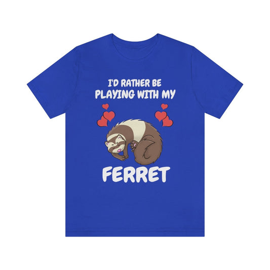 I'd Rather Be Playing With My Ferret Shirt - ferret print design