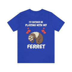 I'd Rather Be Playing With My Ferret Shirt - ferret print design