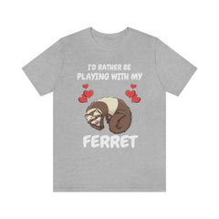 I'd Rather Be Playing With My Ferret Shirt - ferret print design