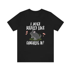 I Just Really Like Chinchillas OK Shirt - chinchilla print design
