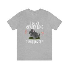 I Just Really Like Chinchillas OK Shirt - chinchilla print design
