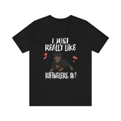 I Just Really Like Rottweilers OK Dogs Shirt - Rottweiler print design