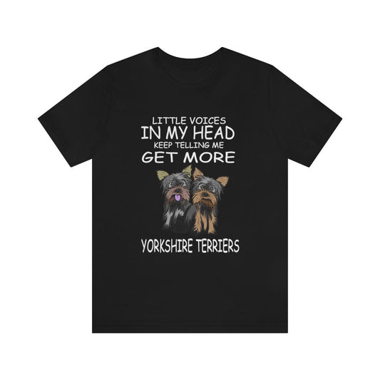 Little Voices Keep Telling Me Get More Yorkshire Terriers Shirt, Yorkshire Terrier Lover Shirt, Yorkshire Terrier Shirt, Dog Gift, Animal Image 1