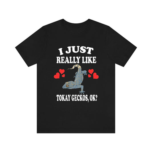 I Just Really Like Tokay Geckos T-Shirt - tokay gecko print design