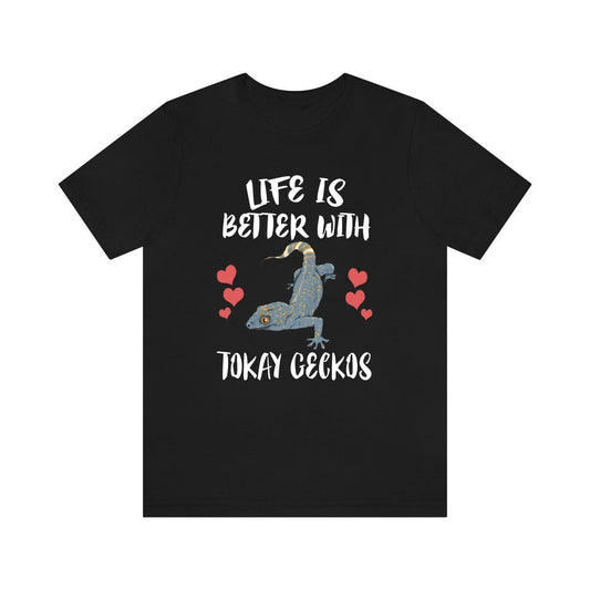 Life Is Better With Tokay Geckos T-Shirt - tokay gecko print design