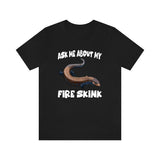 Ask Me About My Fire Skink Lizards Shirt, Skink Lizard Lover Shirt, Pet Fire Skink Gift, Lizard Shirt, Adult Kids Animal T-Shirt Image 1