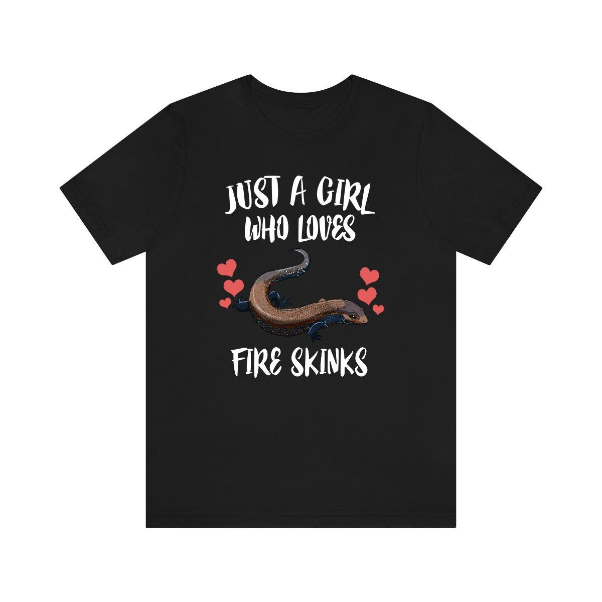 Just A Girl Who Loves Fire Skinks Ok Lizards Shirt, Skink Lizard Lover Shirt, Pet Fire Skink Gift, Lizard Shirt, Adult Kids Animal T-Shirt Image 1