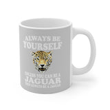Always Be Yourself Unless You Can Be A Jaguar Tee Coffee Mug, Jaguar Lover Gift, Jaguar Animal Mug Image 2