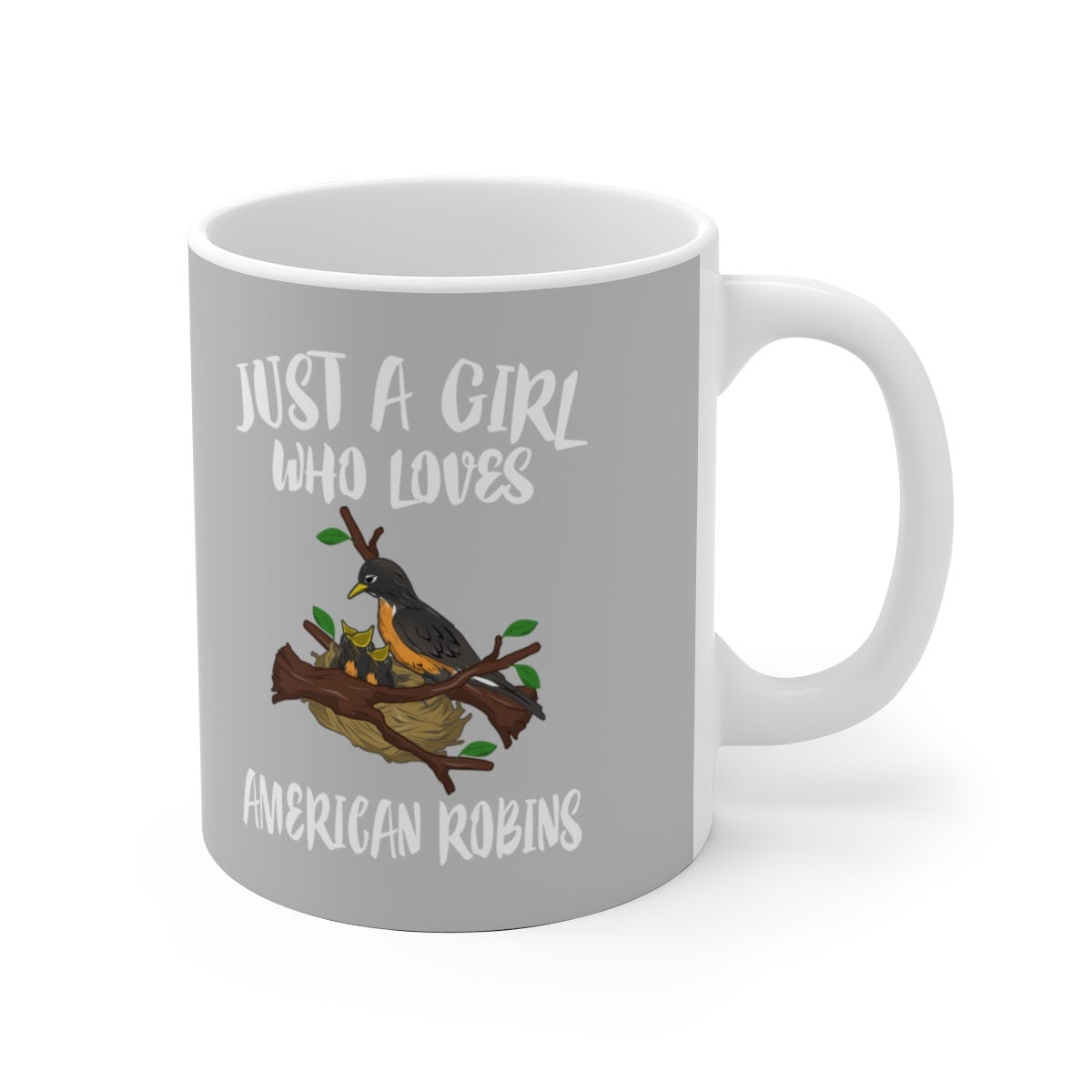 Just A Girl Who Loves American Robins Bird Tee Coffee Mug, American Robins Lover Gift, Birding Animal Mug Image 1