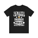 I'm That Tattooed Badass Niece You All Talk About Shirt, Tattoo Girl Sister Shirt, Big Sister Gift T-Shirt Image 1