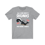 All I Care About Is Skunks And 3 People Shirt, Skunk Lover Shirt, Skunk Shirt, Skunk Owner Shirt, Skunk Lover Boy Girl Shirt Image 1