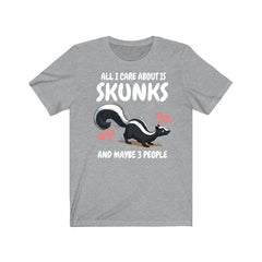 All I Care About Is Skunks And 3 People Shirt - skunk print design